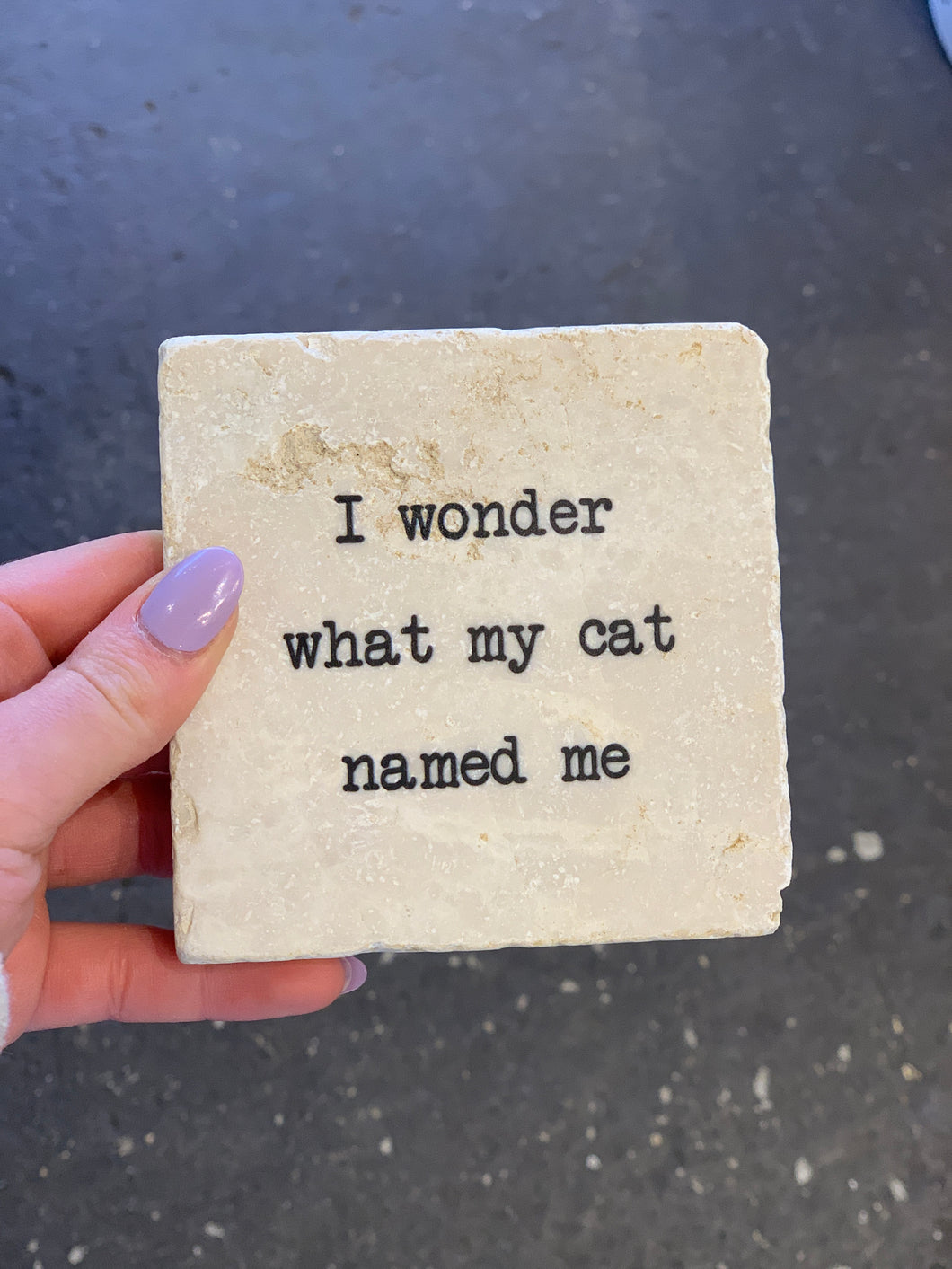 What My Cat Named Me Marble Coaster
